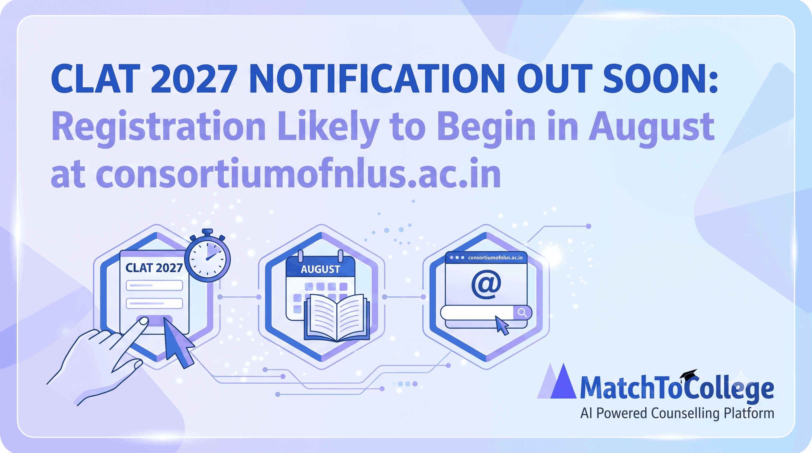 CLAT 2027 Alert: Registration Starts August at NLUs.ac.in