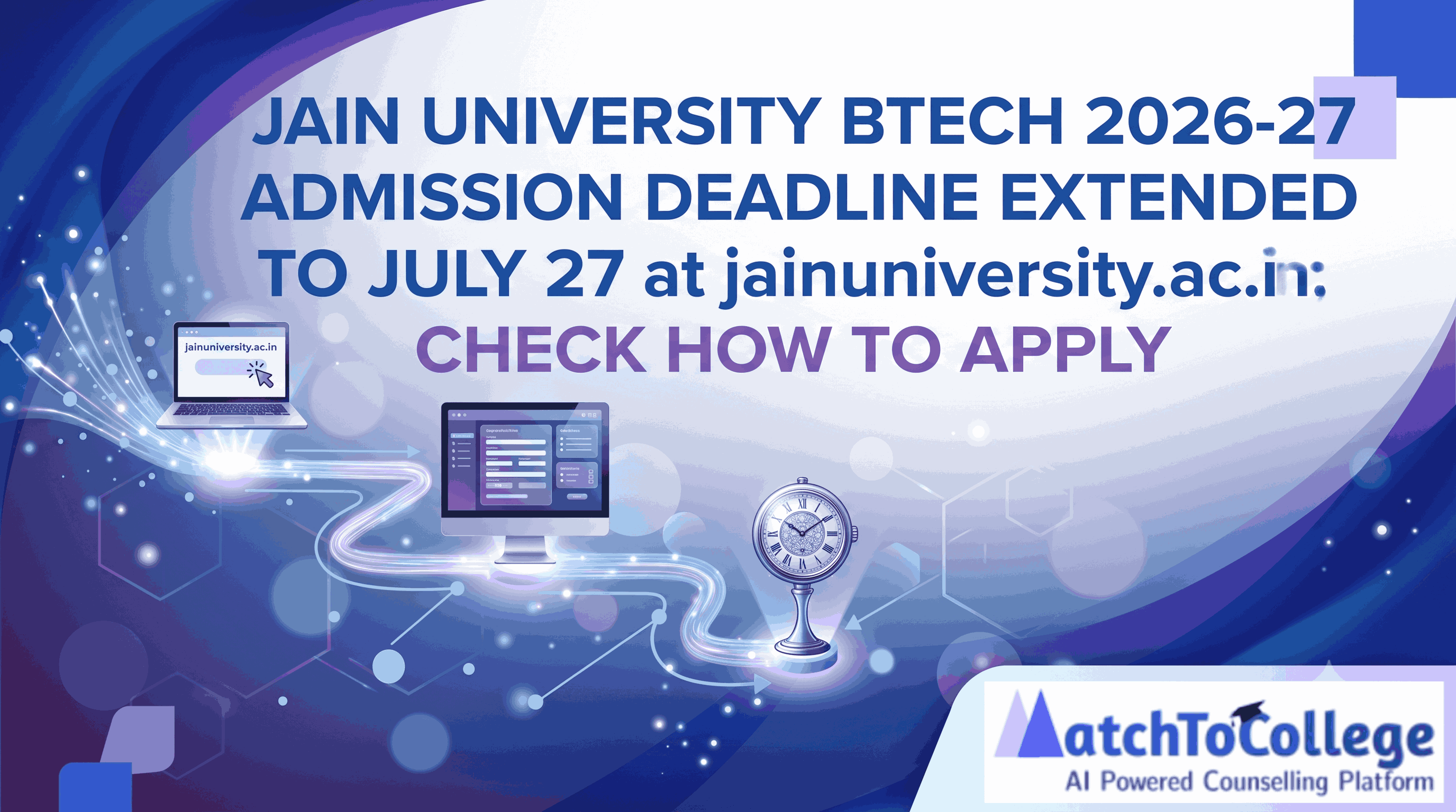 Jain B.Tech 2026-27 Deadline Extended to July 27! Apply Now