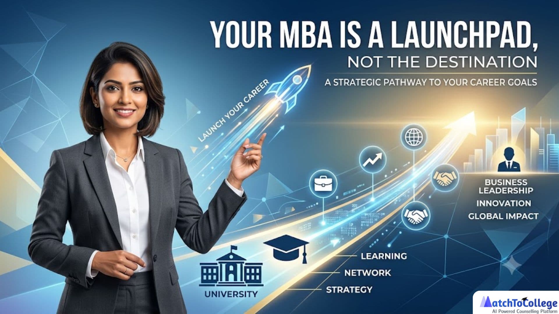MBA: Your Career Launchpad, Not the Final Destination