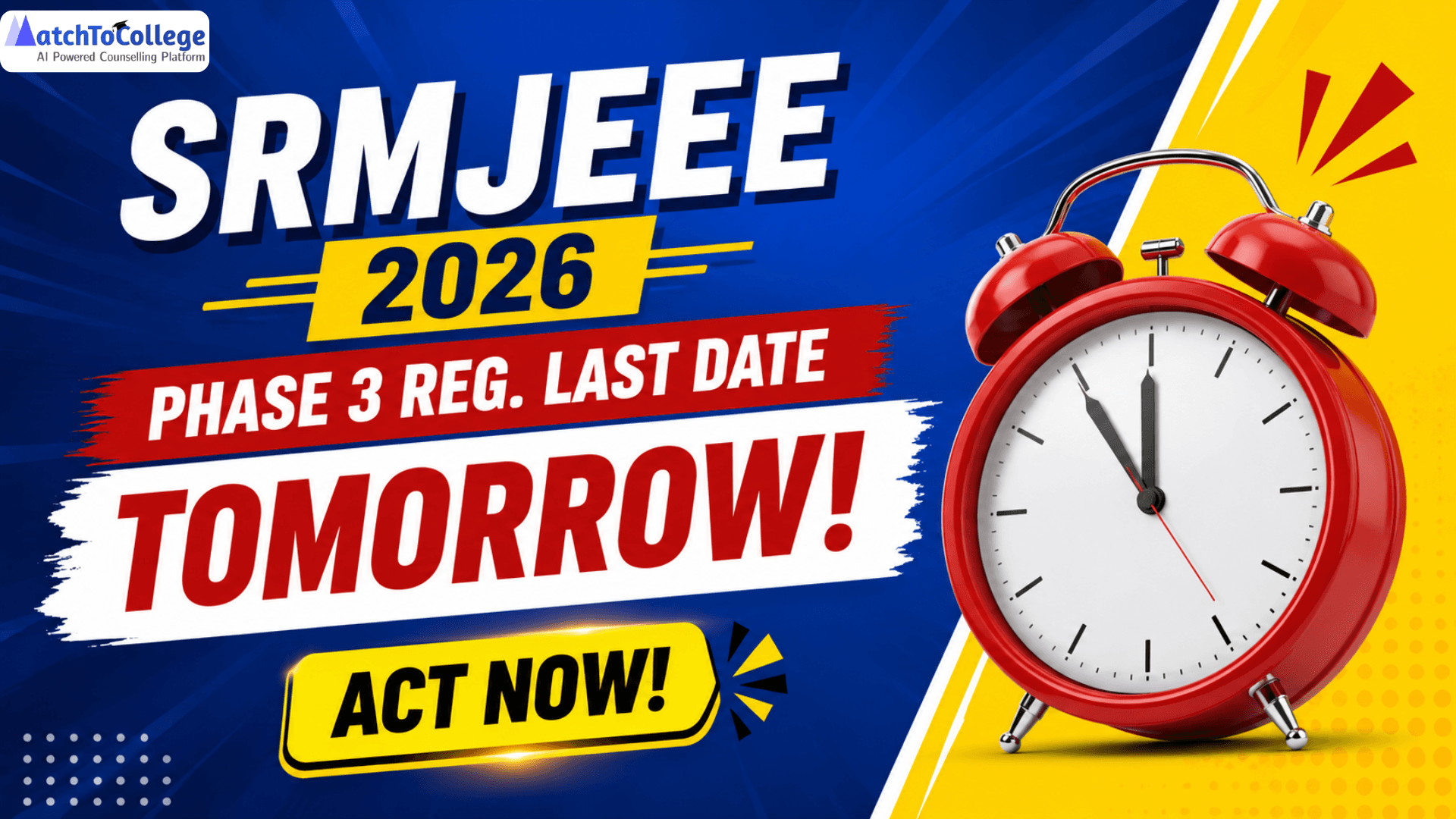 SRMJEEE 2026 Phase 3 Reg. Last Date Tomorrow! Act Now!