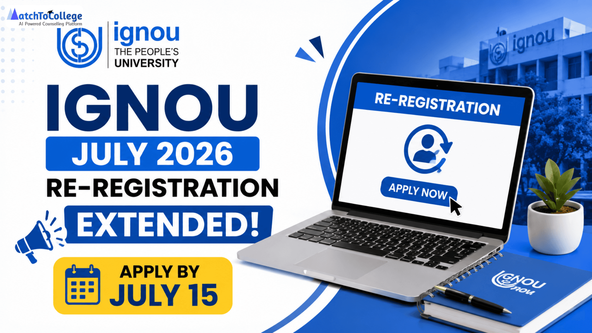 IGNOU July 2026 Re-Registration Extended: Apply by July 15