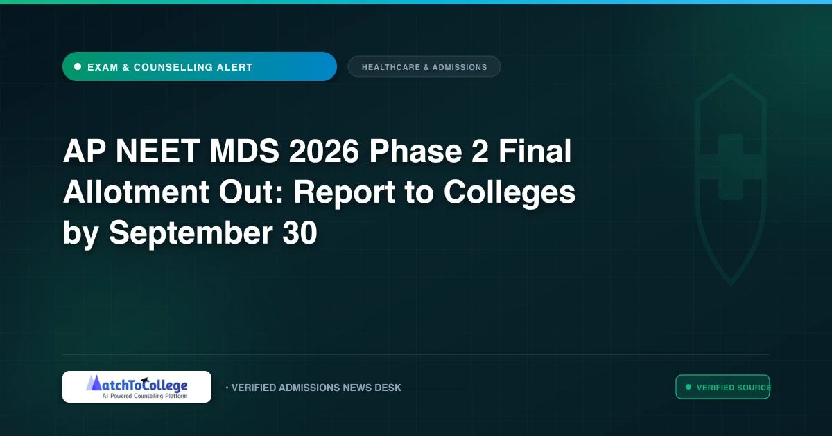 AP NEET MDS 2026 Phase 2 Final Allotment Out: Report to Colleges by September 30