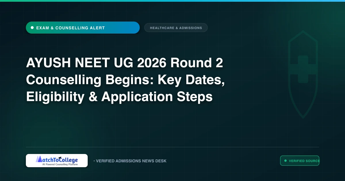 AYUSH NEET UG 2026 Round 2 Counselling Begins: Key Dates, Eligibility & Application Steps