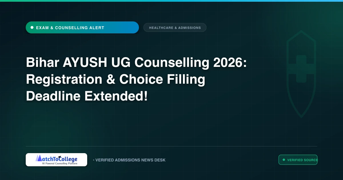 Bihar AYUSH UG Counselling 2026: Registration & Choice Filling Deadline Extended!