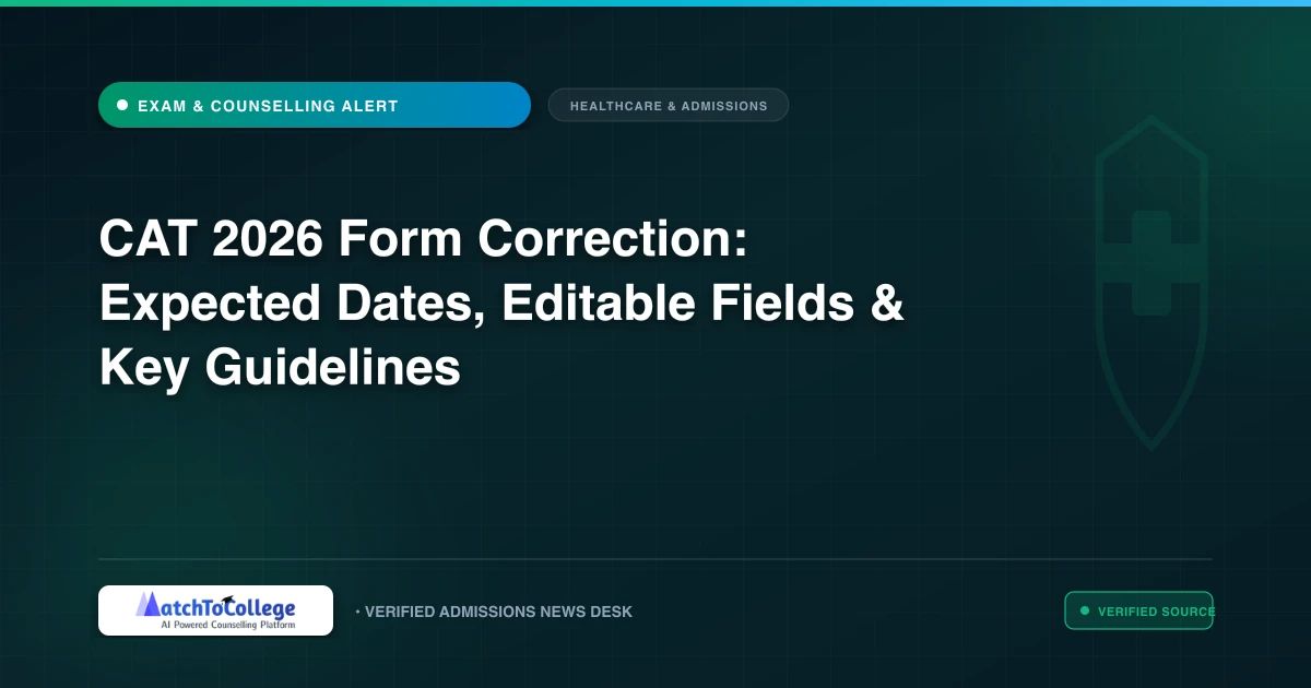 CAT 2026 Form Correction: Expected Dates, Editable Fields & Key Guidelines
