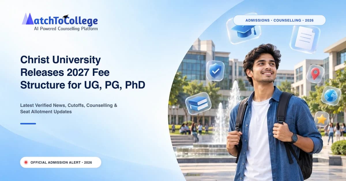 Christ University Releases 2027 Fee Structure for UG, PG, PhD Admissions