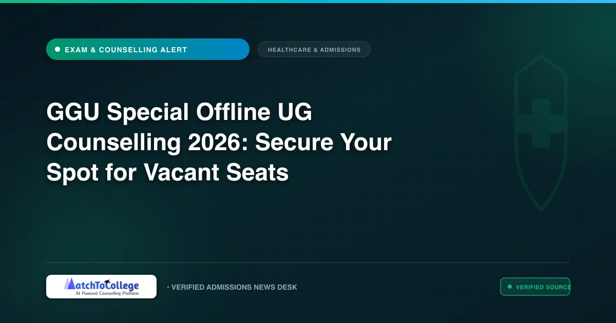GGU Special Offline UG Counselling 2026: Secure Your Spot for Vacant Seats