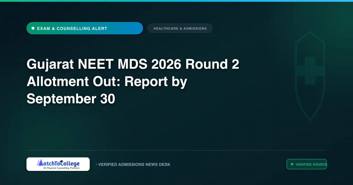 Gujarat NEET MDS 2026 Round 2 Allotment Out: Report by September 30