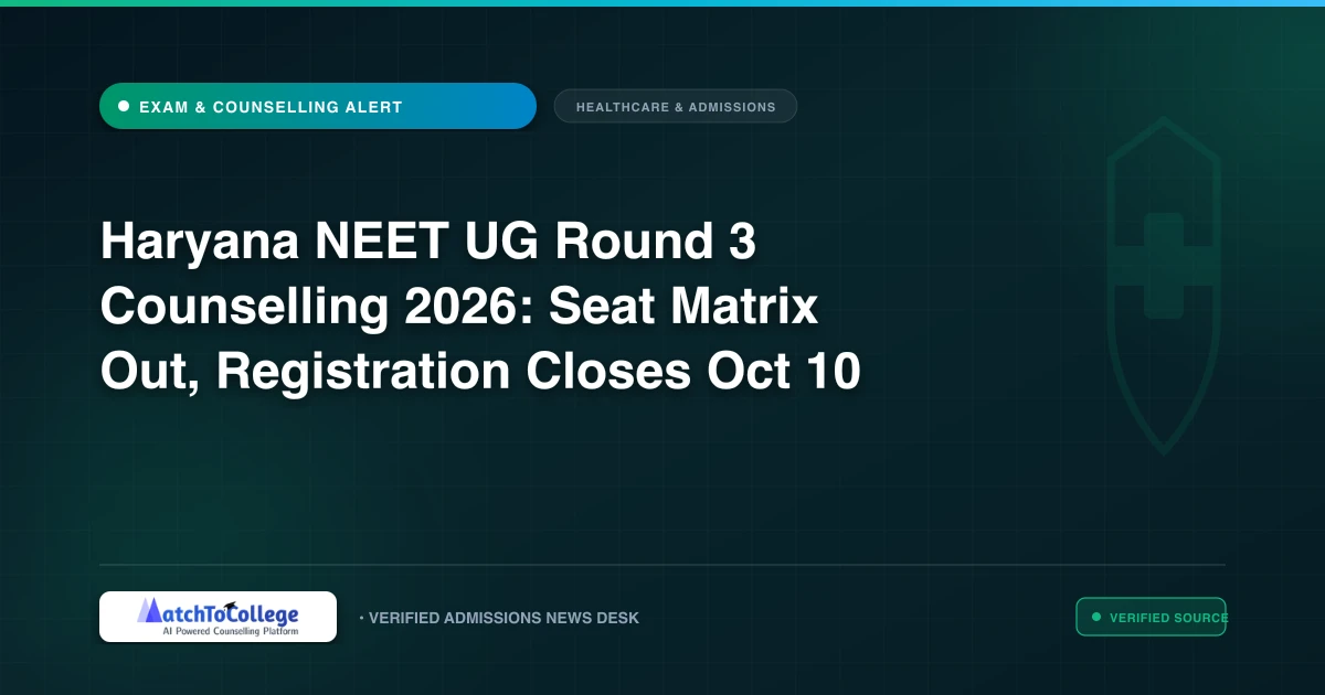 Haryana NEET UG Round 3 Counselling 2026: Seat Matrix Out, Registration Closes Oct 10