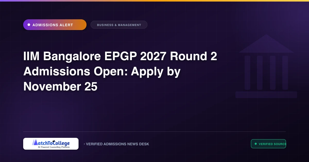IIM Bangalore EPGP 2027 Round 2 Admissions Open: Apply by November 25