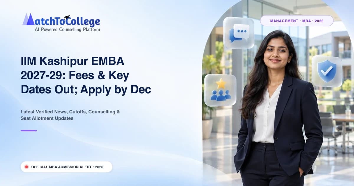 IIM Kashipur EMBA 2027-29: Fees & Key Dates Out; Apply by Dec 23, 2026