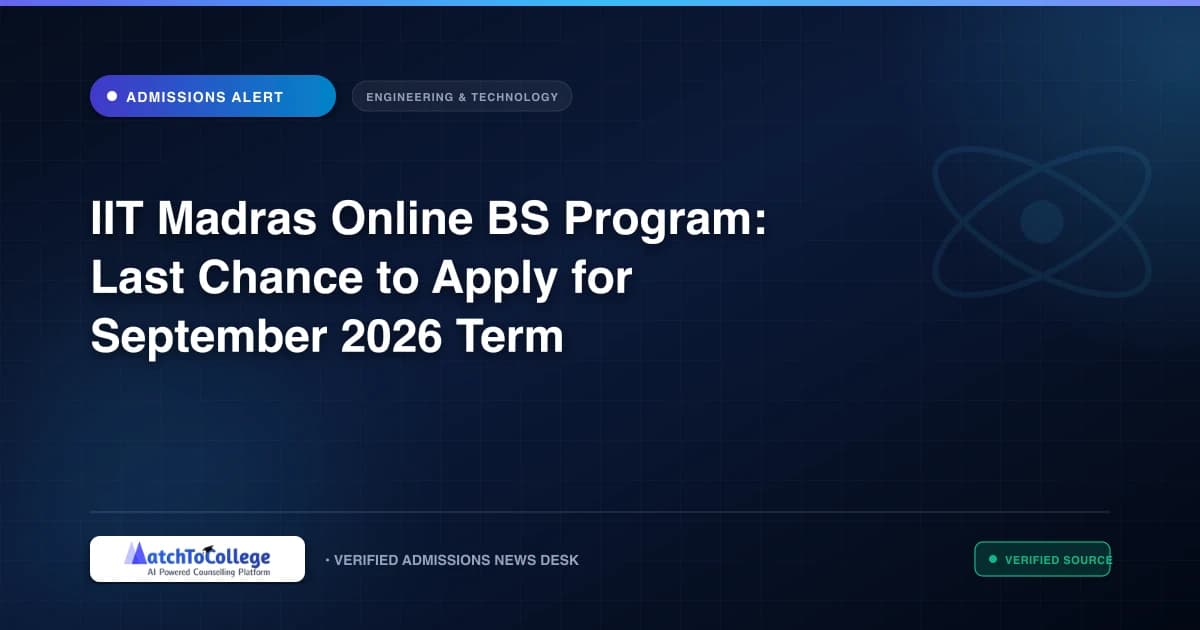 IIT Madras Online BS Program: Last Chance to Apply for September 2026 Term