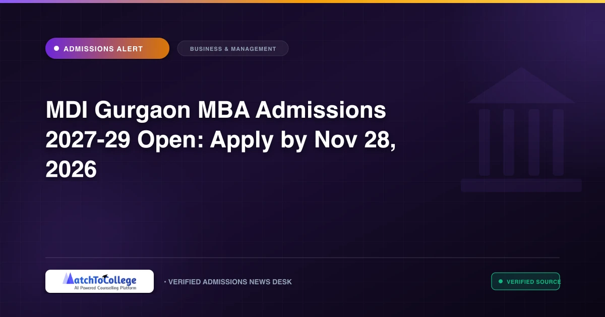 MDI Gurgaon MBA Admissions 2027-29 Open: Apply by Nov 28, 2026