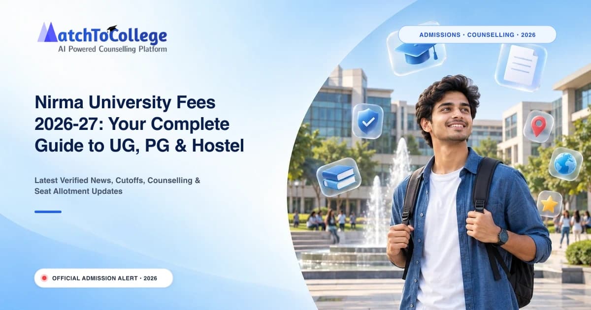 Nirma University Fees 2026-27: Your Complete Guide to UG, PG & Hostel Charges
