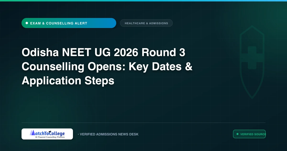 Odisha NEET UG 2026 Round 3 Counselling Opens: Key Dates & Application Steps