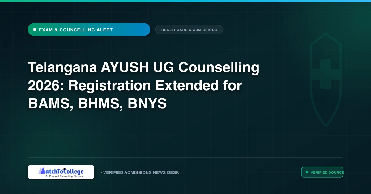 Telangana AYUSH UG Counselling 2026: Registration Extended for BAMS, BHMS, BNYS