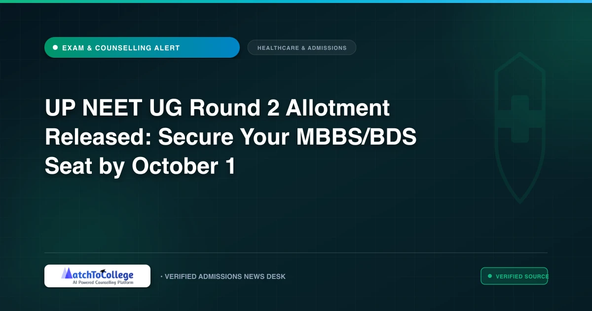 UP NEET UG Round 2 Allotment Released: Secure Your MBBS/BDS Seat by October 1