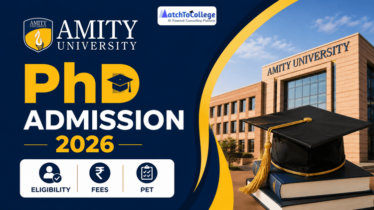 Amity University PhD Admission 2026: Eligibility, Fees & PET